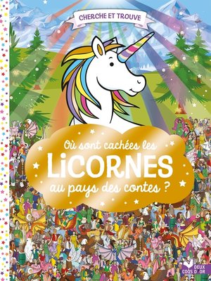 cover image of Où sont cachées les licornes ? Au pays des contes
